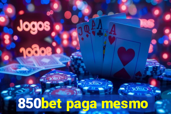 850bet paga mesmo